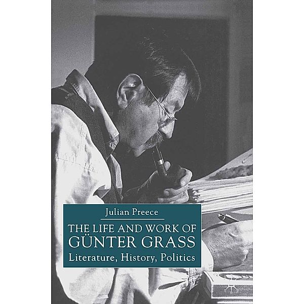 The Life and Work of Gunter Grass, J. Preece