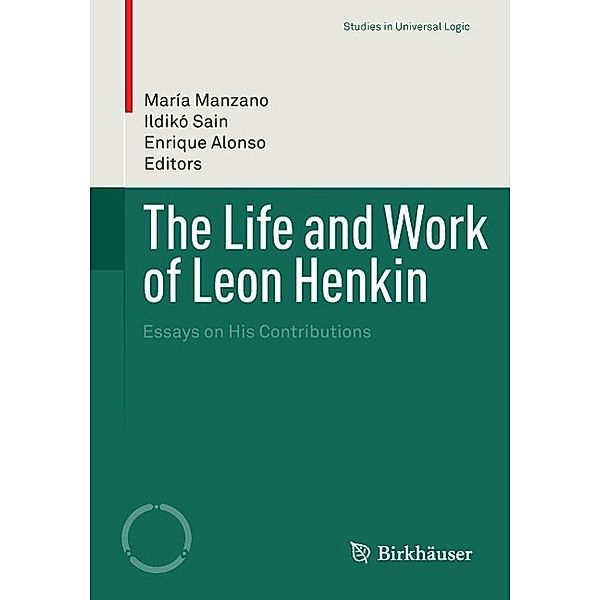 The Life and Work of Leon Henkin / Studies in Universal Logic