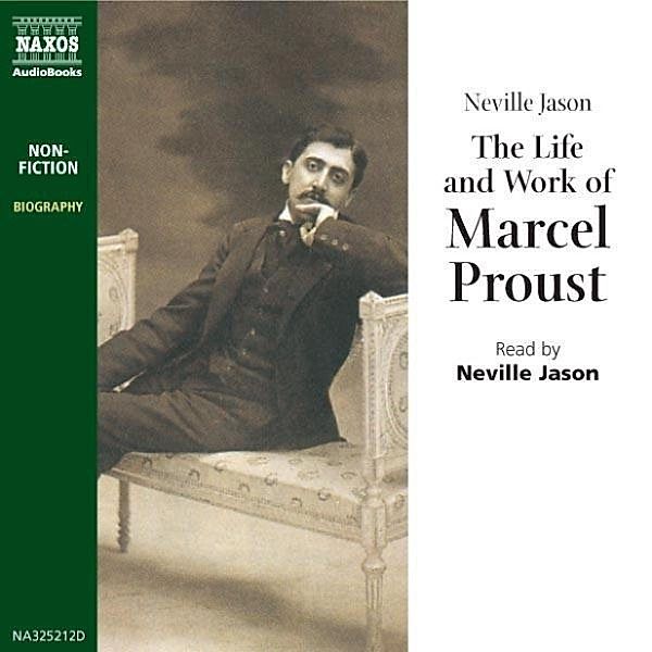 The Life and Work of Marcel Proust, Neville Jason