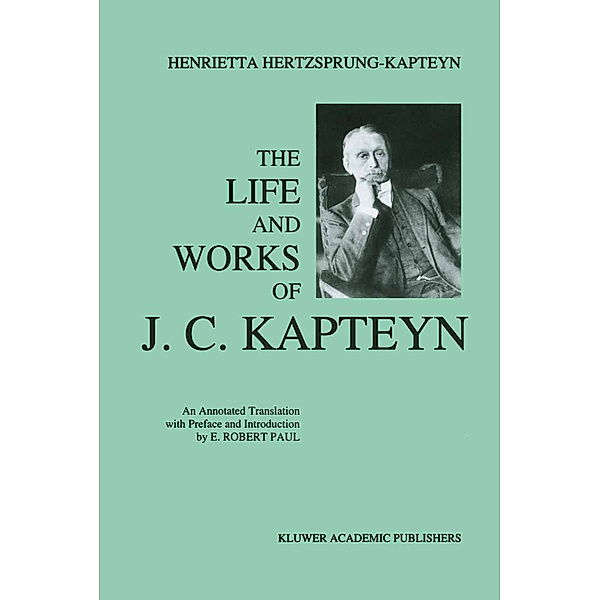 The Life and Works of J. C. Kapteyn, E. Robert Paul