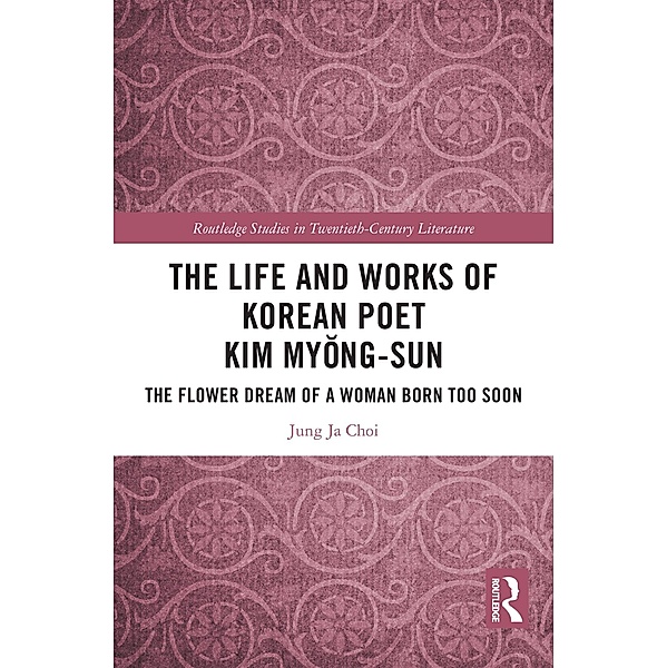 The Life and Works of Korean Poet Kim Myong-sun, Jung Ja Choi