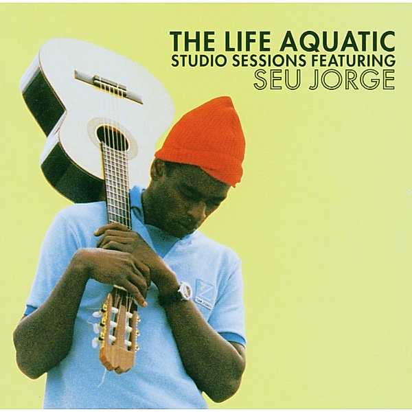 The Life Aquatic/Studio Session Featuring, Seu Jorge