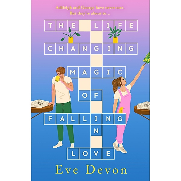 The Life-Changing Magic of Falling in Love, Eve Devon