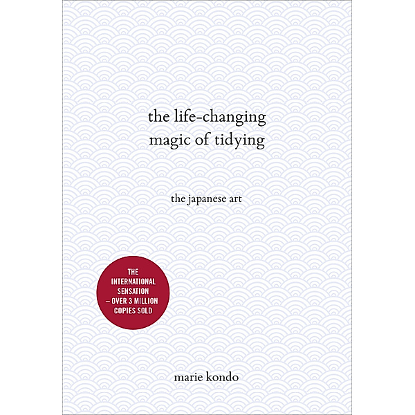 The Life-Changing Magic of Tidying, Marie Kondo