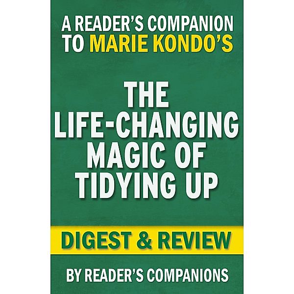 The Life-Changing Magic of Tidying Up by Marie Kondo | Digest & Review, Reader's Companions