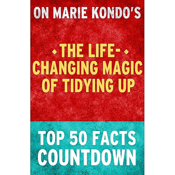 The Life-Changing Magic of Tidying Up: Top 50 Facts Countdown, Tk Parker