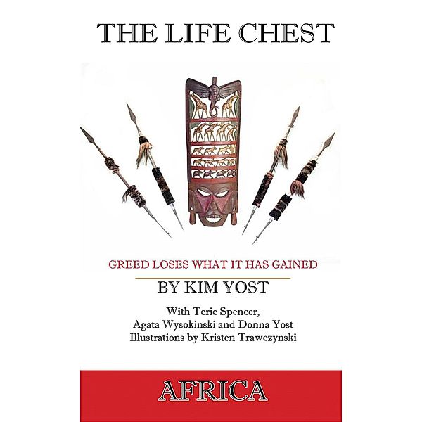 The Life Chest: Africa (The Life Chest Adventures, #2) / The Life Chest Adventures, Kim Yost, Terie Spencer, Donna Yost