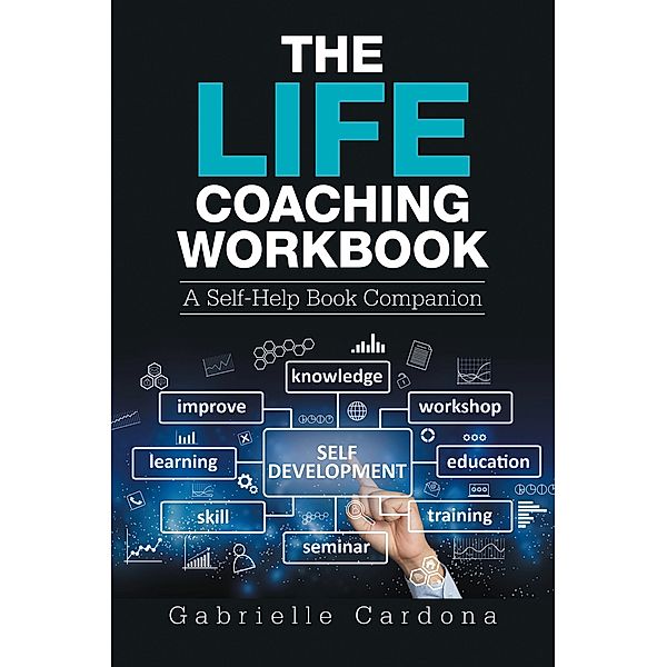 The Life Coaching  Workbook, Gabrielle Cardona