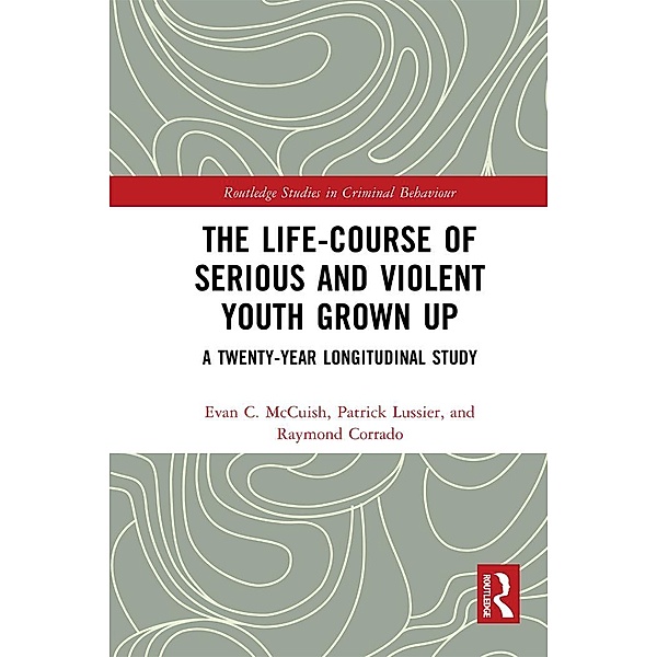 The Life-Course of Serious and Violent Youth Grown Up, Evan McCuish, Patrick Lussier, Raymond Corrado