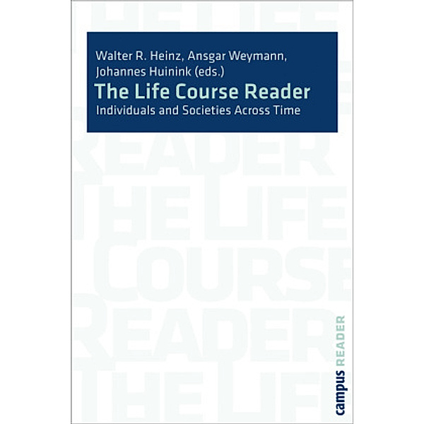 The Life Course Reader - Individuals and Societies across Time; ., The Life Course Reader
