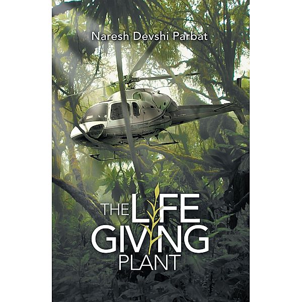 The Life Giving Plant, Naresh Devshi Parbat