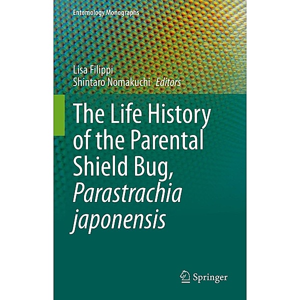 The Life History of the Parental Shield Bug, Parastrachia japonensis / Entomology Monographs