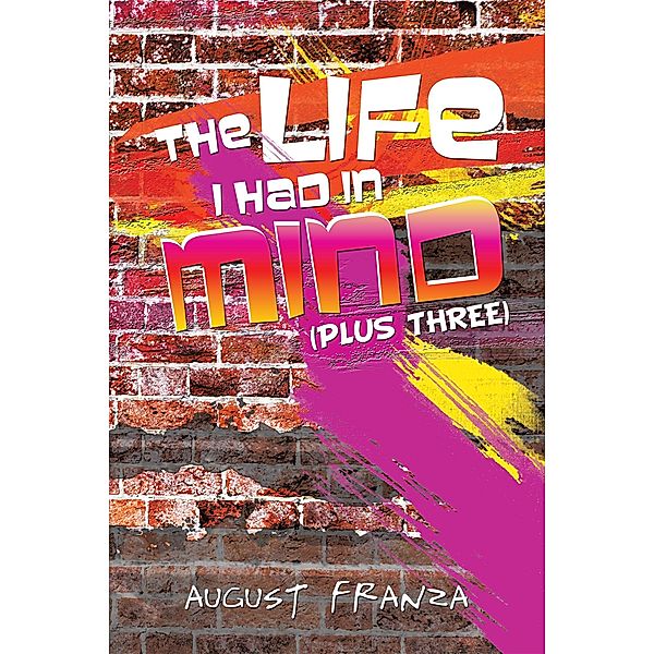 The Life I Had in Mind, August Franza