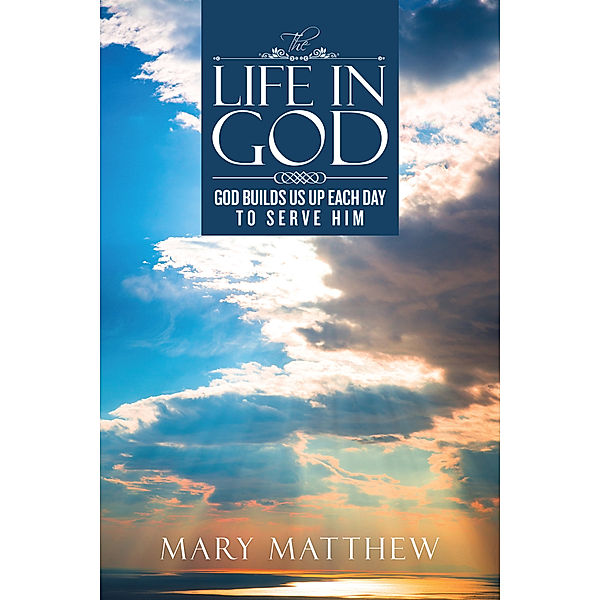 The Life in God, Mary Matthew