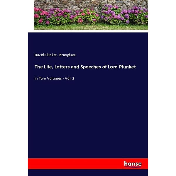 The Life, Letters and Speeches of Lord Plunket, David Plunket, Brougham