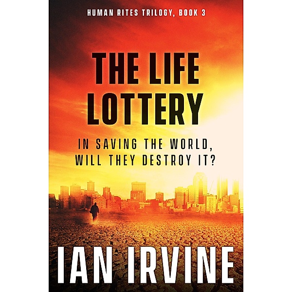 The Life Lottery (The Human Rites trilogy, #3) / The Human Rites trilogy, Ian Irvine