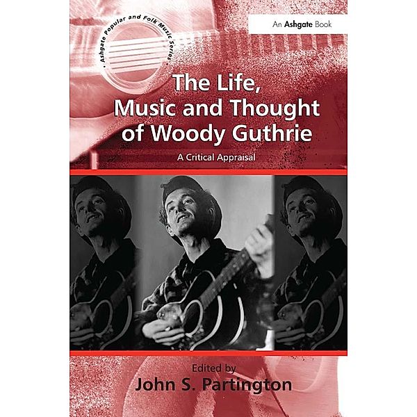 The Life, Music and Thought of Woody Guthrie