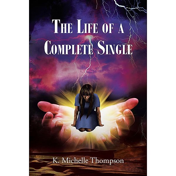 The Life of a Complete Single, K. Michelle Thompson