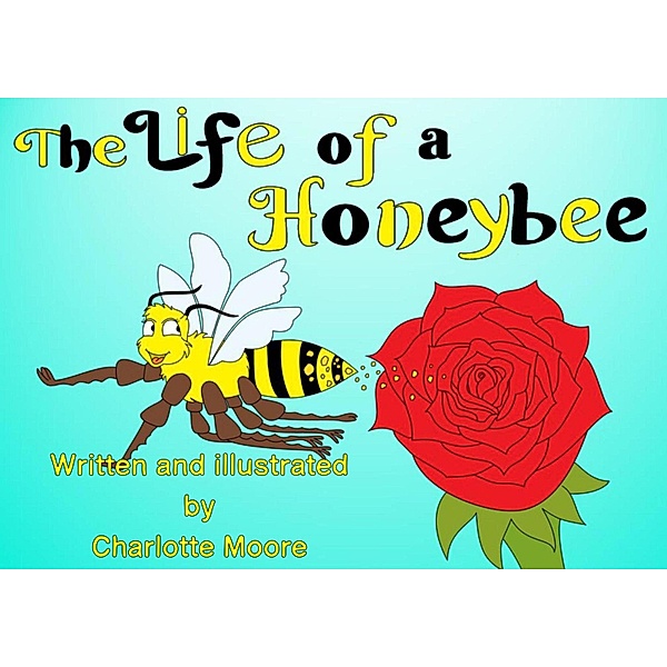 The Life of a Honeybee (Life in a Meadow, #1) / Life in a Meadow, Charlotte E Moore