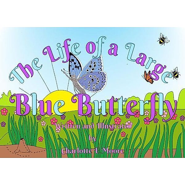 The Life of a Large Blue Butterfly / Ginger Fyre Press, Charlotte Moore