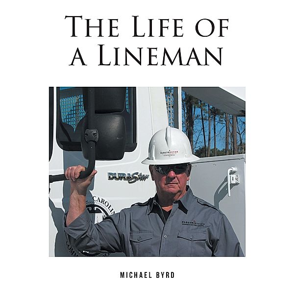 The Life of a Lineman, Michael Byrd