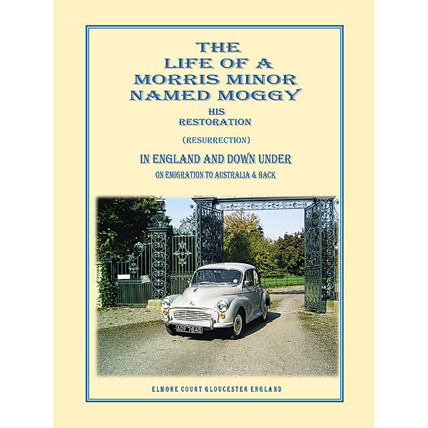 The Life of a Morris Minor Named Moggy, Gerald Griffiths