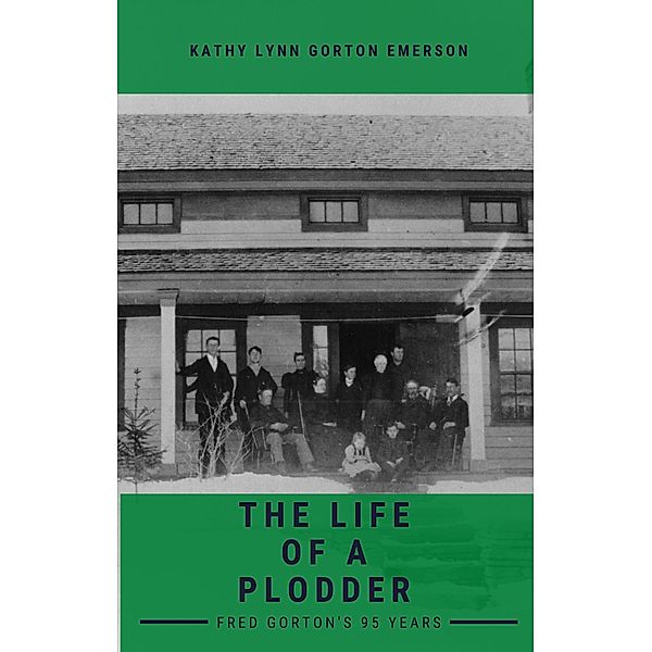 The Life of a Plodder, Kathy Lynn Gorton Emerson