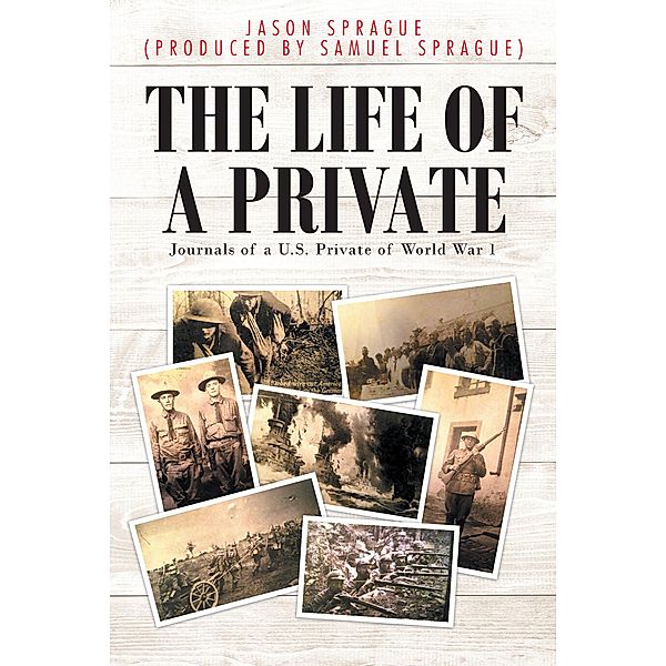 The Life of a Private, Jason Sprague (Produced by Samuel Sprague)