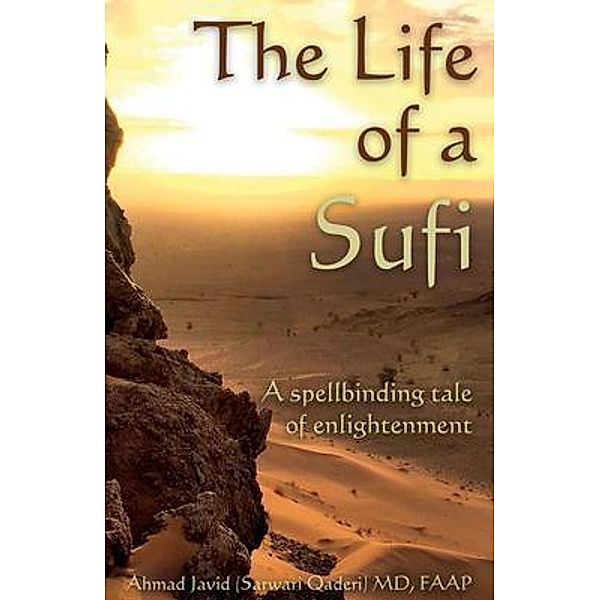 The Life of a Sufi / Rustik Haws LLC, Ahmad Javid (Sarwari Qaderi) Md Faap
