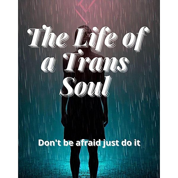 The Life of a Trans Soul, Ljf