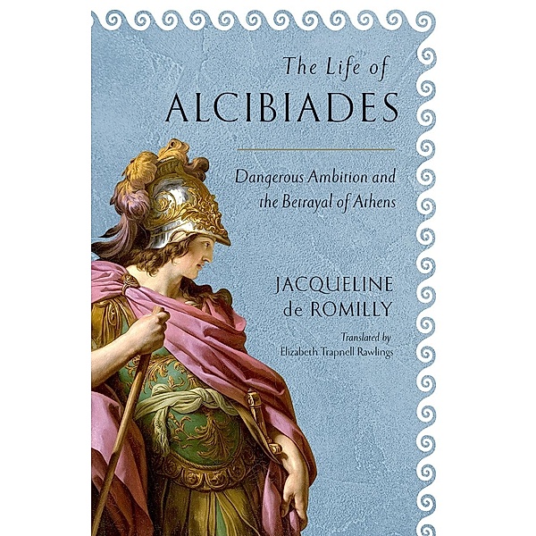 The Life of Alcibiades / Cornell Studies in Classical Philology Bd.68, Jacqueline de Romilly