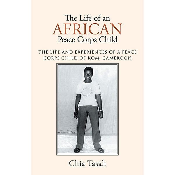 The Life of an African Peace Corps Child, Chia Tasah