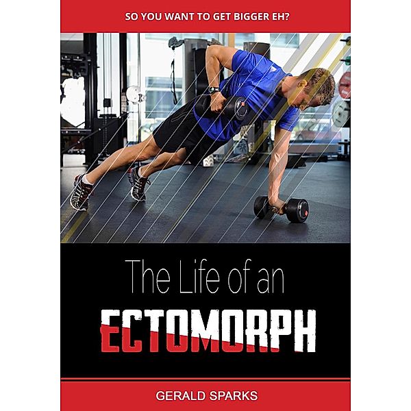 The Life of An Ectomorph, Gerald Sparks