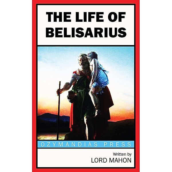 The Life of Belisarius, Lord Mahon