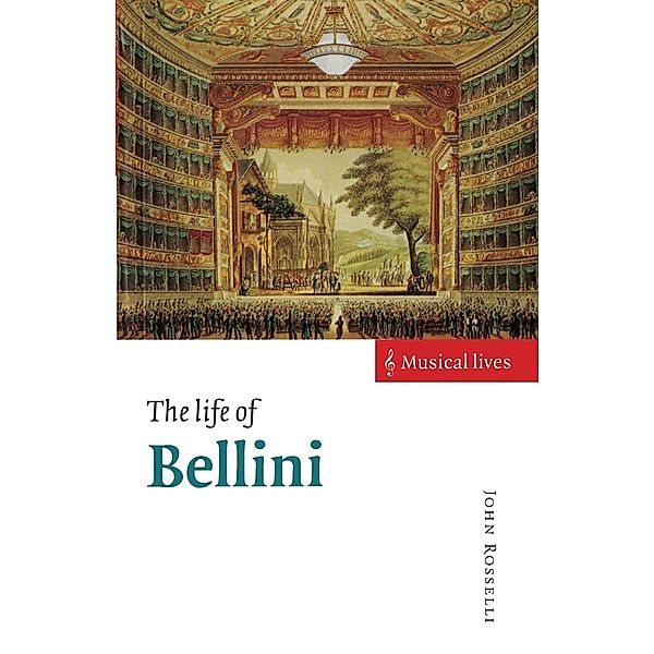 The Life of Bellini, John Rosselli