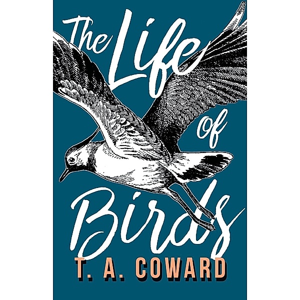 The Life of Birds, T. A. Coward