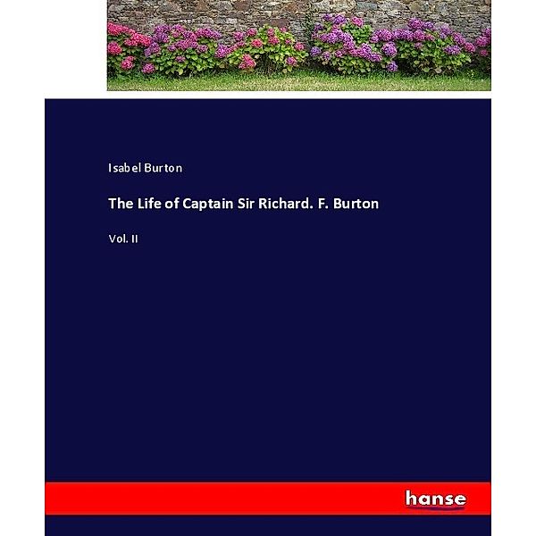 The Life of Captain Sir Richard. F. Burton, Isabel Burton