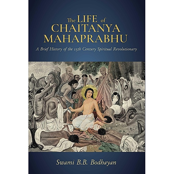 The Life of Chaitanya Mahaprabhu, Swami B. B. Bodhayan