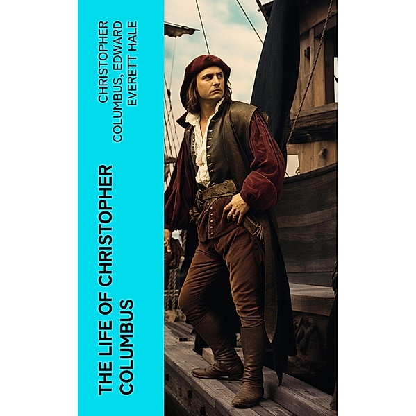 The Life of Christopher Columbus, Christopher Columbus, Edward Everett Hale