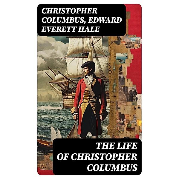 The Life of Christopher Columbus, Christopher Columbus, Edward Everett Hale