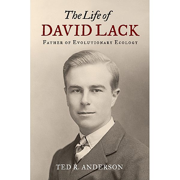 The Life of David Lack, Ted R. Anderson