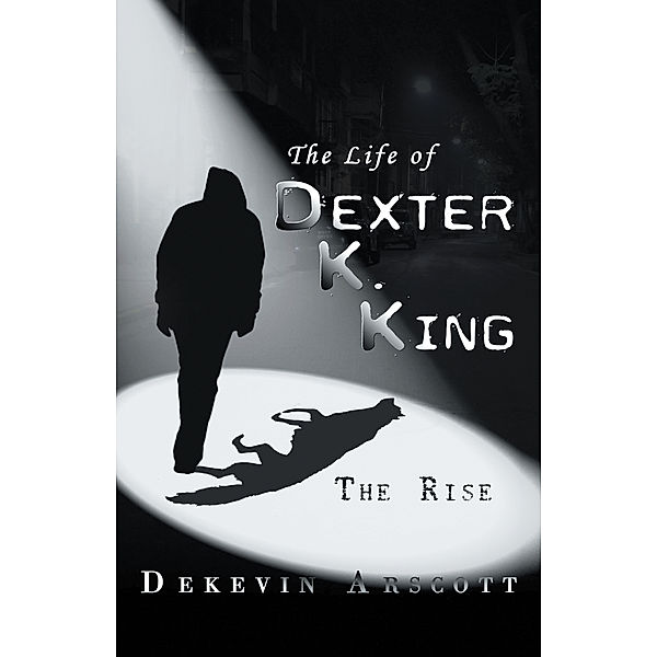 The Life of Dexter K. King, Dekevin Arscott