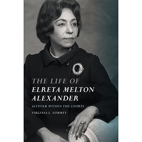 The Life of Elreta Melton Alexander, Virginia L. Summey
