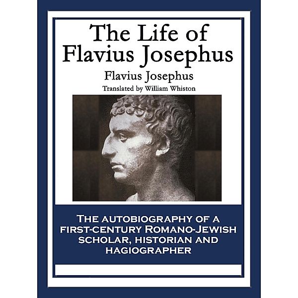 The Life of Flavius Josephus, Flavius Josephus