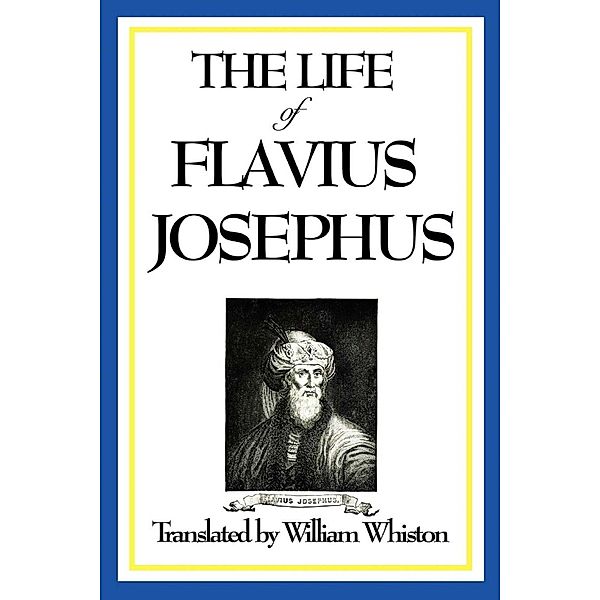 The Life of Flavius Josephus, Flavius Josephus