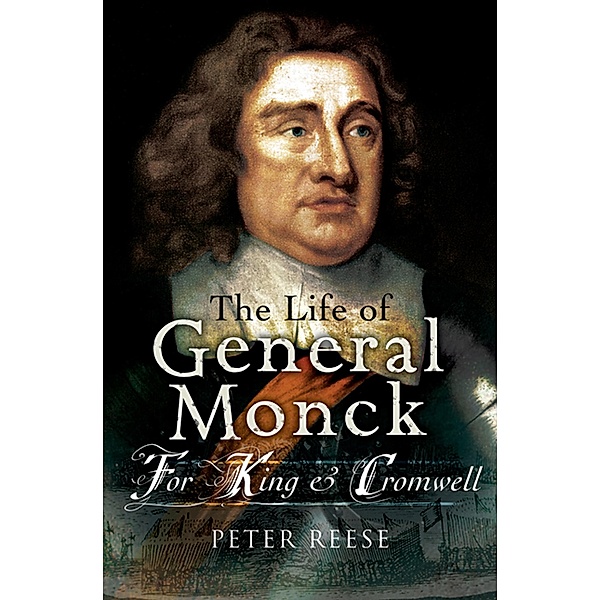 The Life of General George Monck, Peter Reese