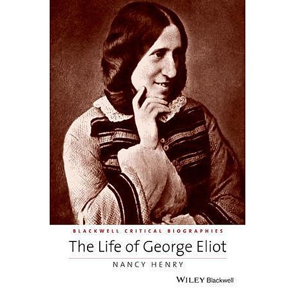 The Life of George Eliot, Nancy Henry