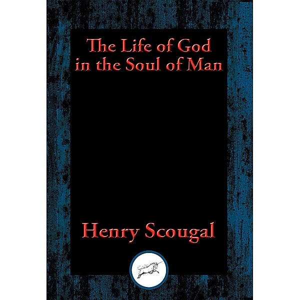 The Life of God in the Soul of Man / Dancing Unicorn Books, Henry Scougal