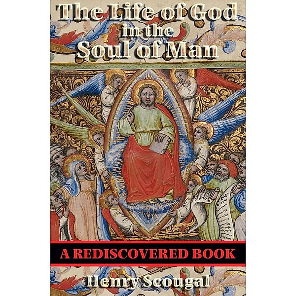 The Life of God in the Soul of Man (Rediscovered Books) / Rediscovered Books, Henry Scougal