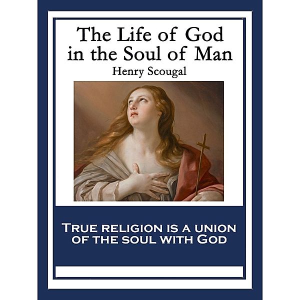 The Life of God in the Soul of Man / Sublime Books, Henry Scougal